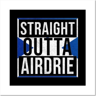 Straight Outta Airdrie - Gift for Scot, Scotsmen, Scotswomen, From Airdrie in Scotland Scottish Posters and Art